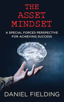 Asset Mindset: A Special Forces Perspective for Achieving Success