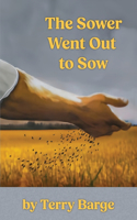 Sower Went Out to Sow