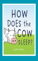 How Does the Cow Sleep?