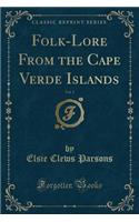 Folk-Lore from the Cape Verde Islands, Vol. 1 (Classic Reprint)