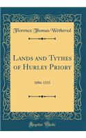 Lands and Tythes of Hurley Priory: 1086-1535 (Classic Reprint)