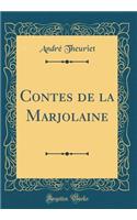 Contes de la Marjolaine (Classic Reprint)