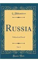 Russia, Vol. 1: Political and Social (Classic Reprint)