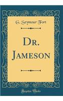 Dr. Jameson (Classic Reprint)