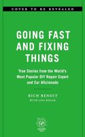 Going Fast and Fixing Things