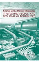 Terrorism and the Chemical Infrastructure: Protecting People and Reducing Vulnerabilities