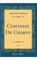 Comtesse De Charny, Vol. 1 (Classic Reprint)
