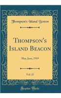 Thompson's Island Beacon, Vol. 23: May, June, 1919 (Classic Reprint): May, June, 1919 (Classic Reprint)