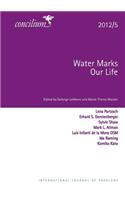 Concilium 2012/5: Water Marks Our Lives