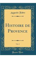 Histoire de Provence, Vol. 2 (Classic Reprint)