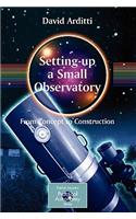 Setting-Up a Small Observatory: From Concept to Construction