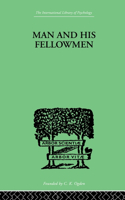 Man & His Fellowmen: Modern Chapters on Social Psychology