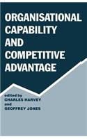 Organisational Capability and Competitive Advantage