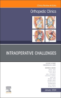 Intraoperative Challenges, an Issue of Orthopedic Clinics