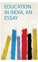 Education in India, an Essay