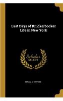 Last Days of Knickerbocker Life in New York