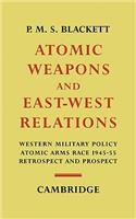 Atomic Weapons and East-West Relations