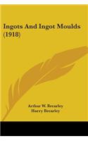 Ingots And Ingot Moulds (1918)