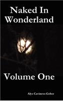 Naked In Wonderland Volume One: (English)