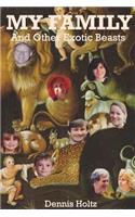 My Family and Other Exotic Beasts