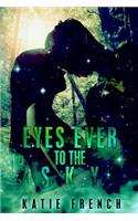 Eyes Ever to the Sky
