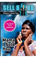 Mama I Sold You