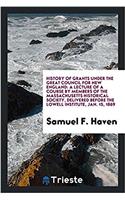 HISTORY OF GRANTS UNDER THE GREAT COUNCI