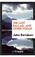 Last Ballad and Other Poems