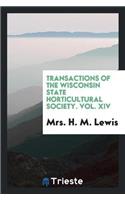 Transactions of the Wisconsin State Horticultural Society. Vol. XIV