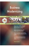 Business Modernizing A Complete Guide - 2019 Edition