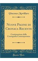 Nuove Pagine Di Cronaca Recente: Continuazione Della Cronografia Contemporanea (Classic Reprint)