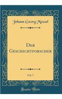 Der Geschichtforscher, Vol. 7 (Classic Reprint)