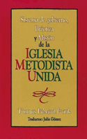 Sitem Gobierno Prac & Mis Igle Met: Polity, Practice and Mission of the United Methodist Church Spanish(Spanish)