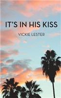 It's In His Kiss