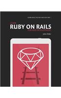 Learn Ruby On Rails For Web Development: Learn Rails The Fast And Easy Way!