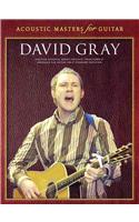 David Gray: 18 Acoustic Greats Specially Transcribed & Arranged for Guitar