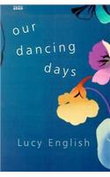 Our Dancing Days
