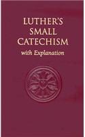 Luther's Small Catechism, with Explanation