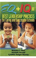 Eq + IQ = Best Leadership Practices for Caring and Successful Schools