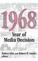 1968: Year of Media Decision