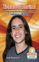 Xiuhtezcatl Martinez: Protecting the Environment and Indigenous Rights: (Remarkable Lives Revealed)