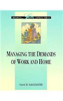 Managing the Demands at Work and Home