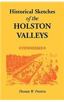 Historical Sketches of the Holston Valleys, Tennessee: (English)