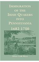 Immigration of the Irish Quakers Into Pennsylvania: 1682-1750