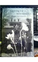Growing Up in Minnesota: Ten Writers Remember Their Childhoods
