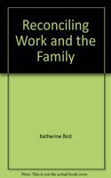 Reconciling Work and the Family
