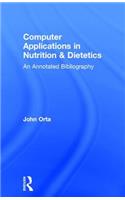 Computer Applications in Nutrition & Dietetics: An Annotated Bibliography(English)