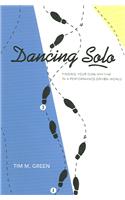 Dancing Solo: Finding Your Own Rhythm in a Performance-Driven World