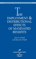 Employment & Distributional Effects of Mandated Benefits (Studies in Health Reform)