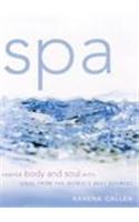 Spa: Pamper Body And Soul With Ideas From The World's Best Sources